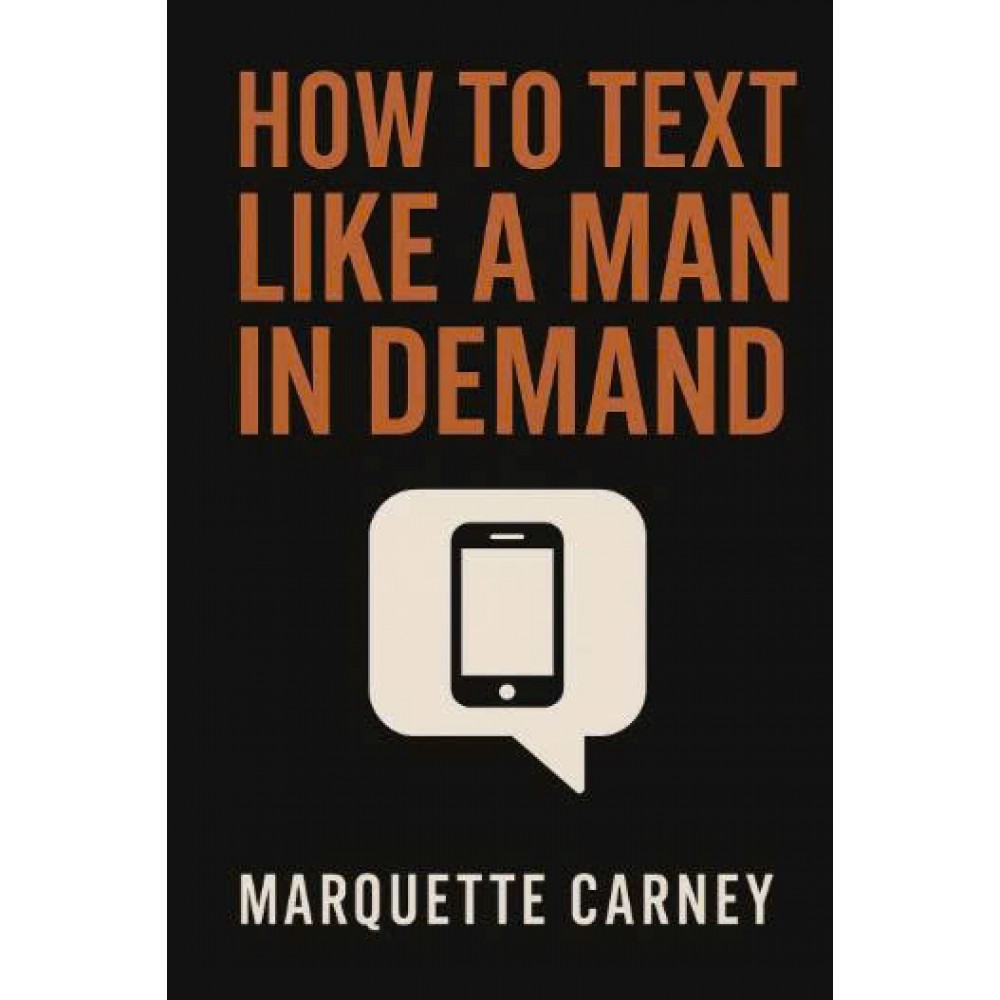 How to Text Like a Man in Demand